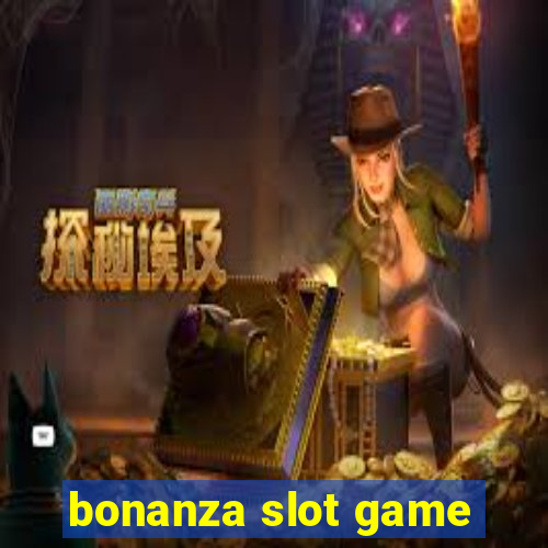 bonanza slot game