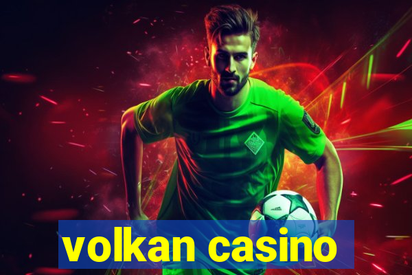 volkan casino