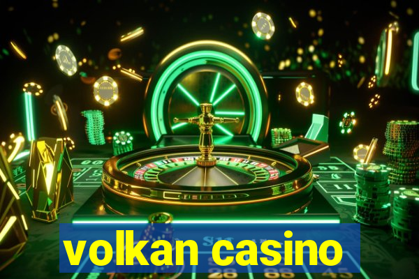 volkan casino