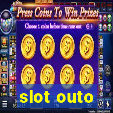 slot outo