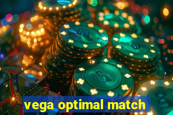 vega optimal match