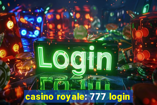 casino royale: 777 login