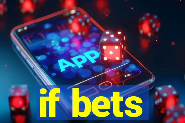 if bets