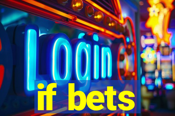 if bets