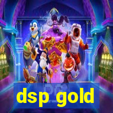 dsp gold