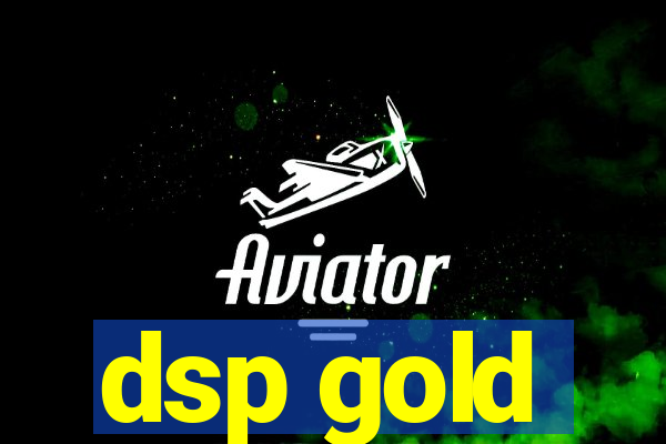 dsp gold