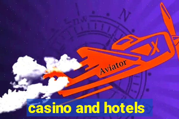 casino and hotels