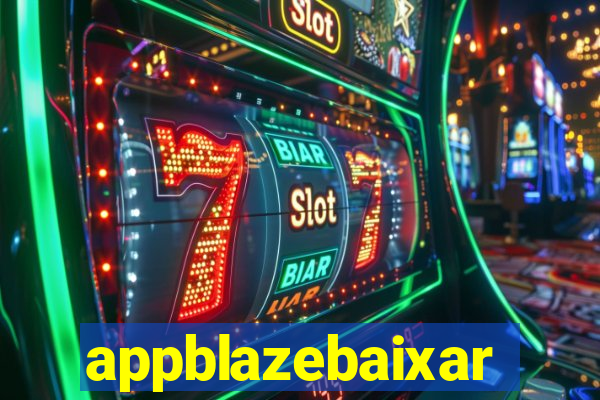 appblazebaixar