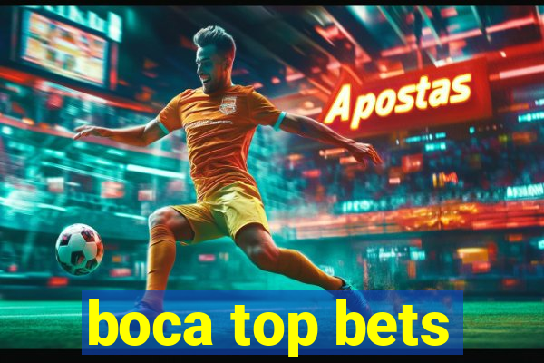 boca top bets