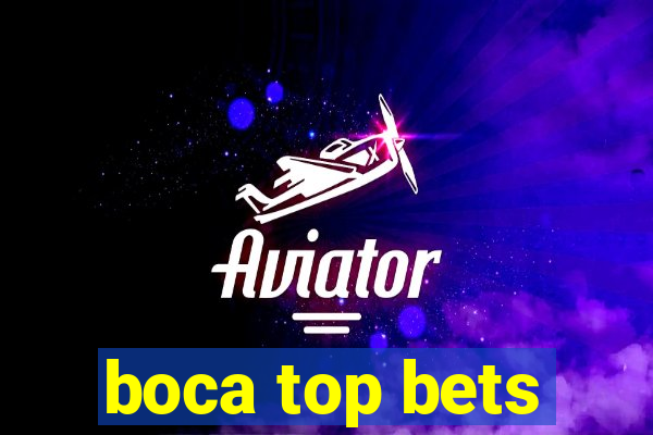 boca top bets