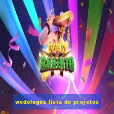 wedologos lista de projetos