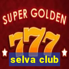 selva club