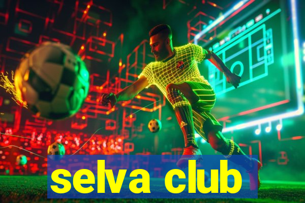 selva club