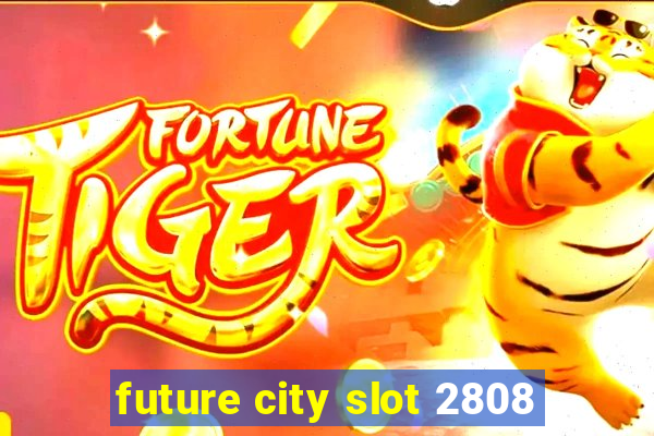 future city slot 2808