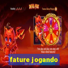 fature jogando