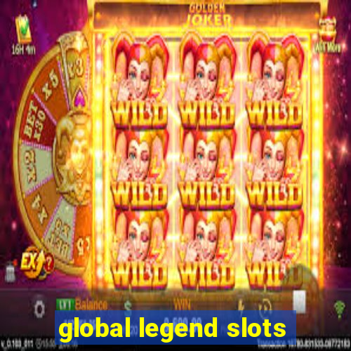 global legend slots