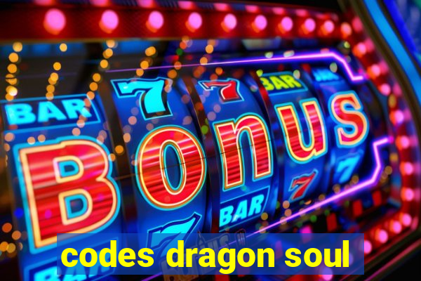 codes dragon soul