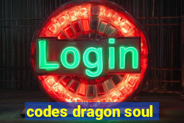 codes dragon soul