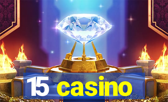 15 casino