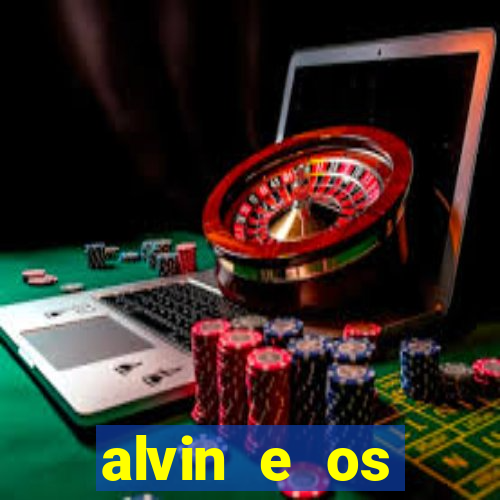 alvin e os esquilos rede canais