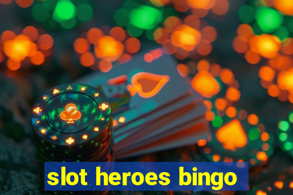 slot heroes bingo