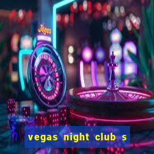 vegas night club s o louren o do sul