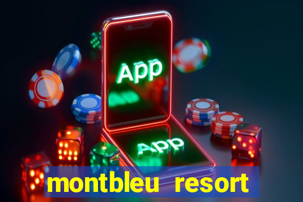 montbleu resort casino and spa