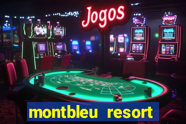 montbleu resort casino and spa