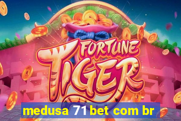 medusa 71 bet com br