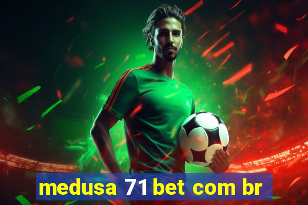 medusa 71 bet com br