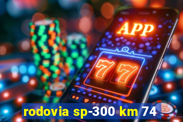 rodovia sp-300 km 74