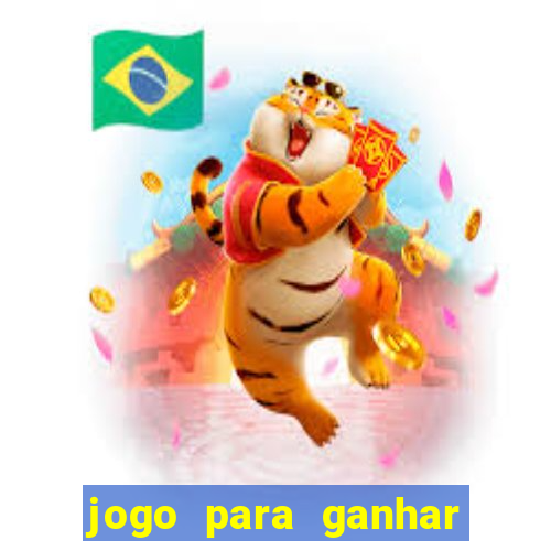 jogo para ganhar dinheiro rapido