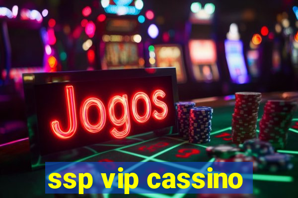 ssp vip cassino