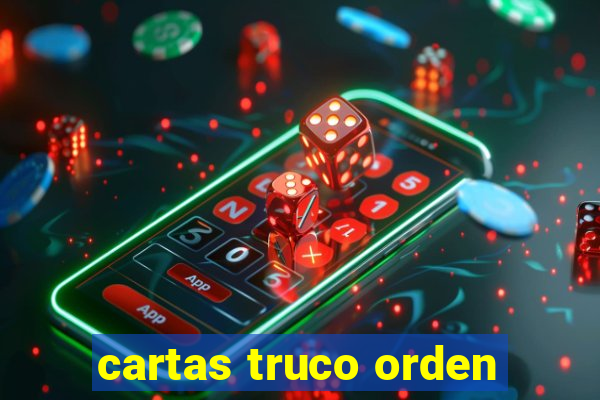 cartas truco orden