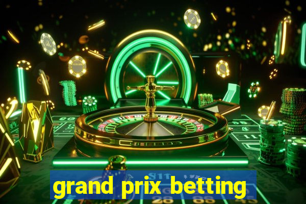 grand prix betting