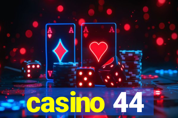 casino 44