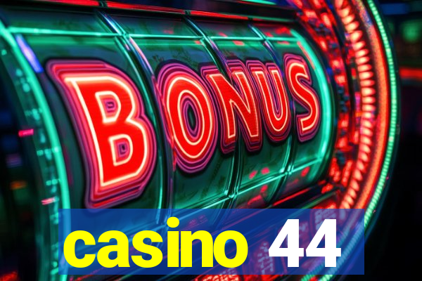 casino 44