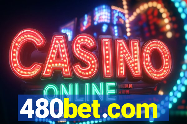 480bet.com