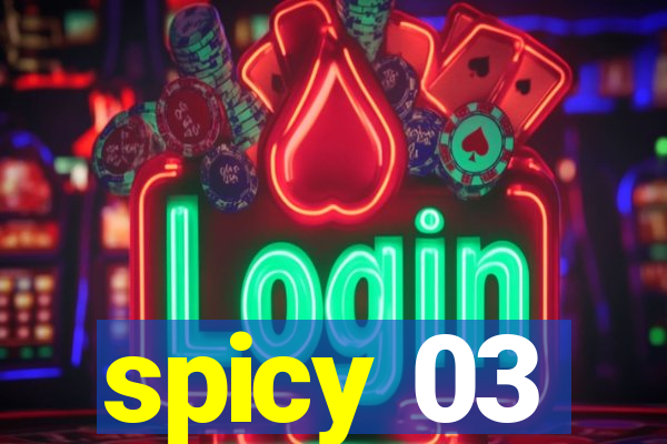 spicy 03