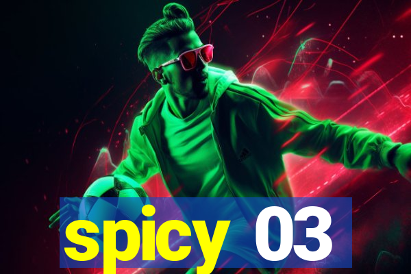 spicy 03