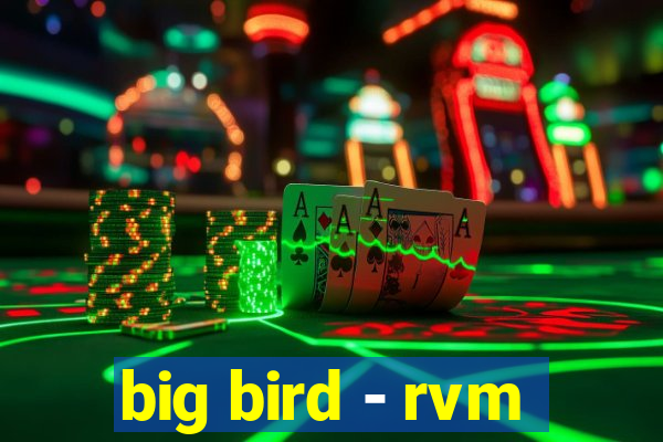 big bird - rvm