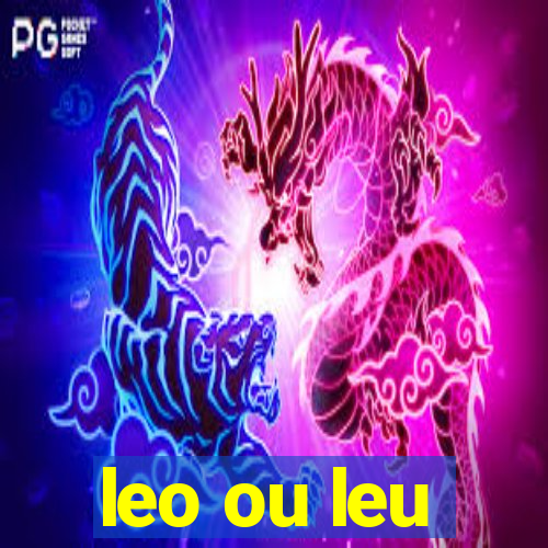 leo ou leu