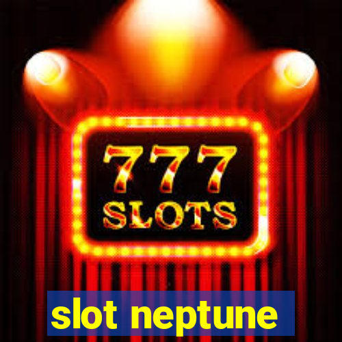 slot neptune