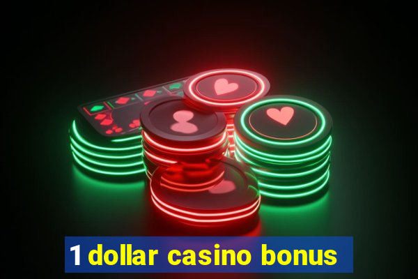 1 dollar casino bonus