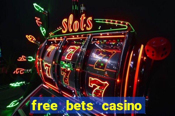 free bets casino no deposit