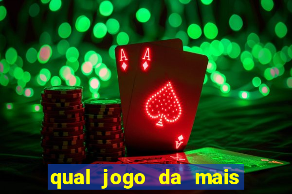 qual jogo da mais dinheiro no bet365