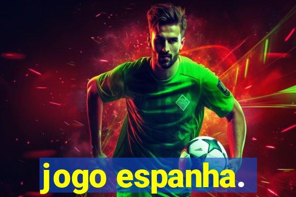 jogo espanha.