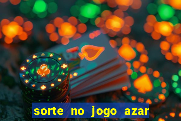 sorte no jogo azar no amor livro