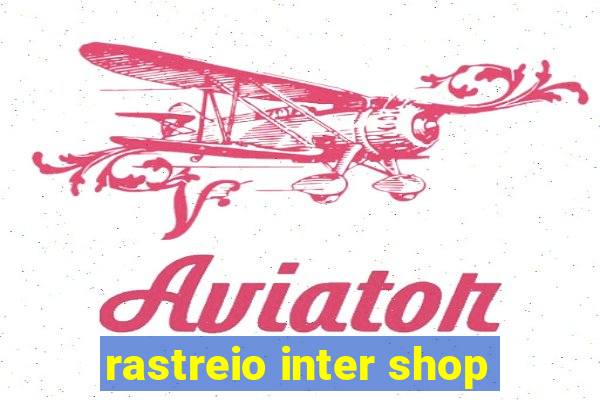 rastreio inter shop