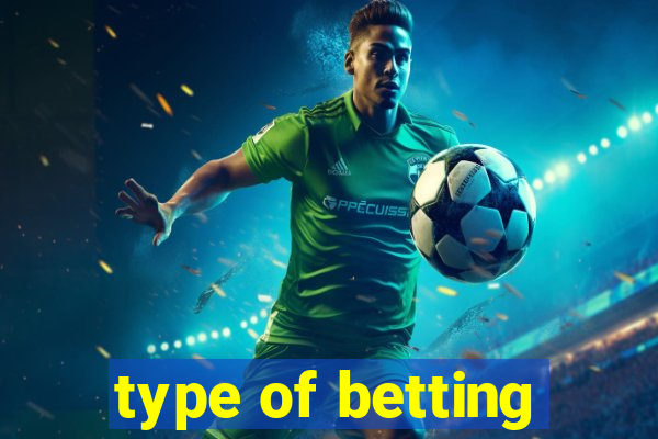 type of betting